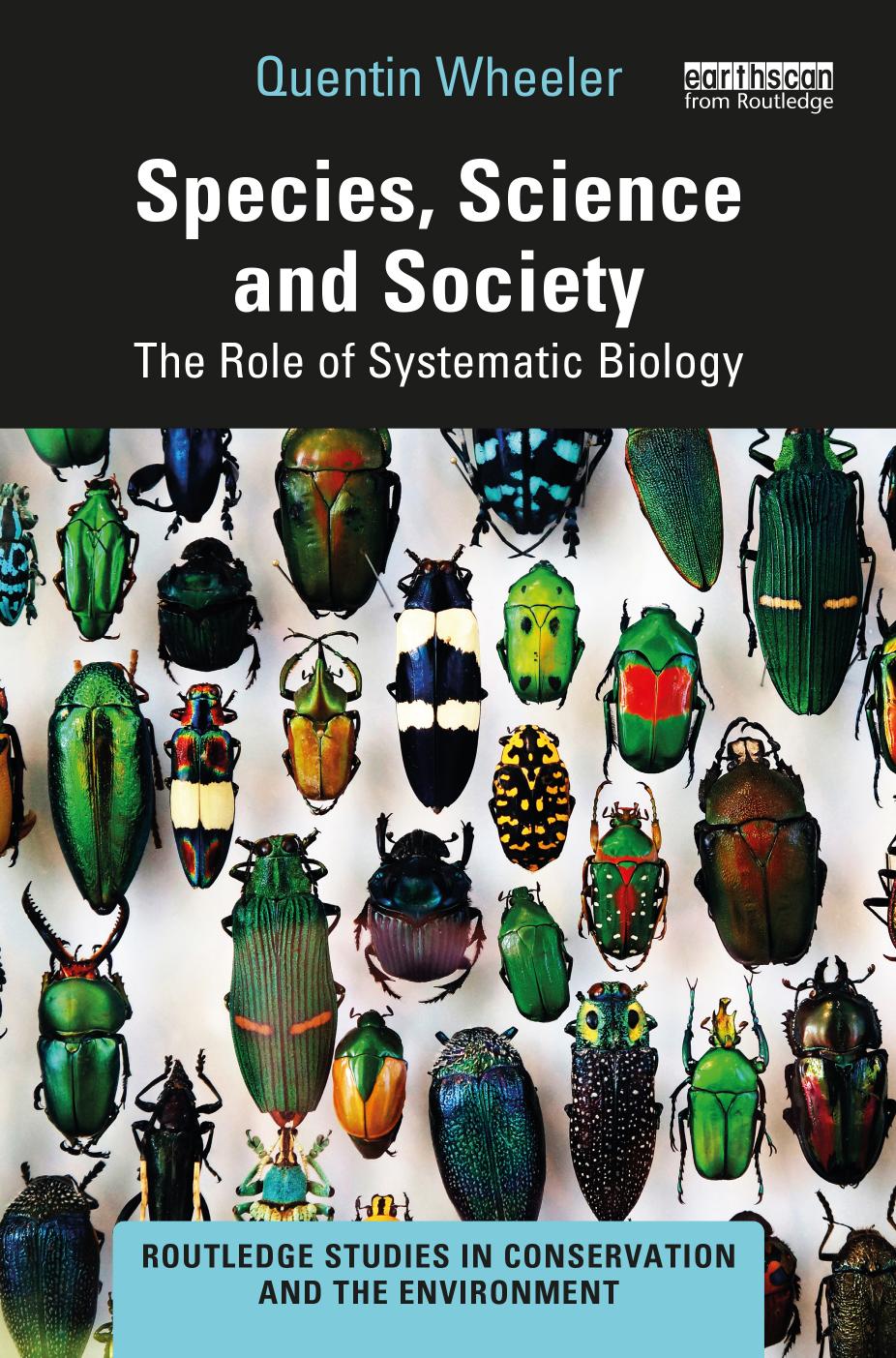 Species, Science and Society: The Role of Systematic Biology by Quentin Wheeler