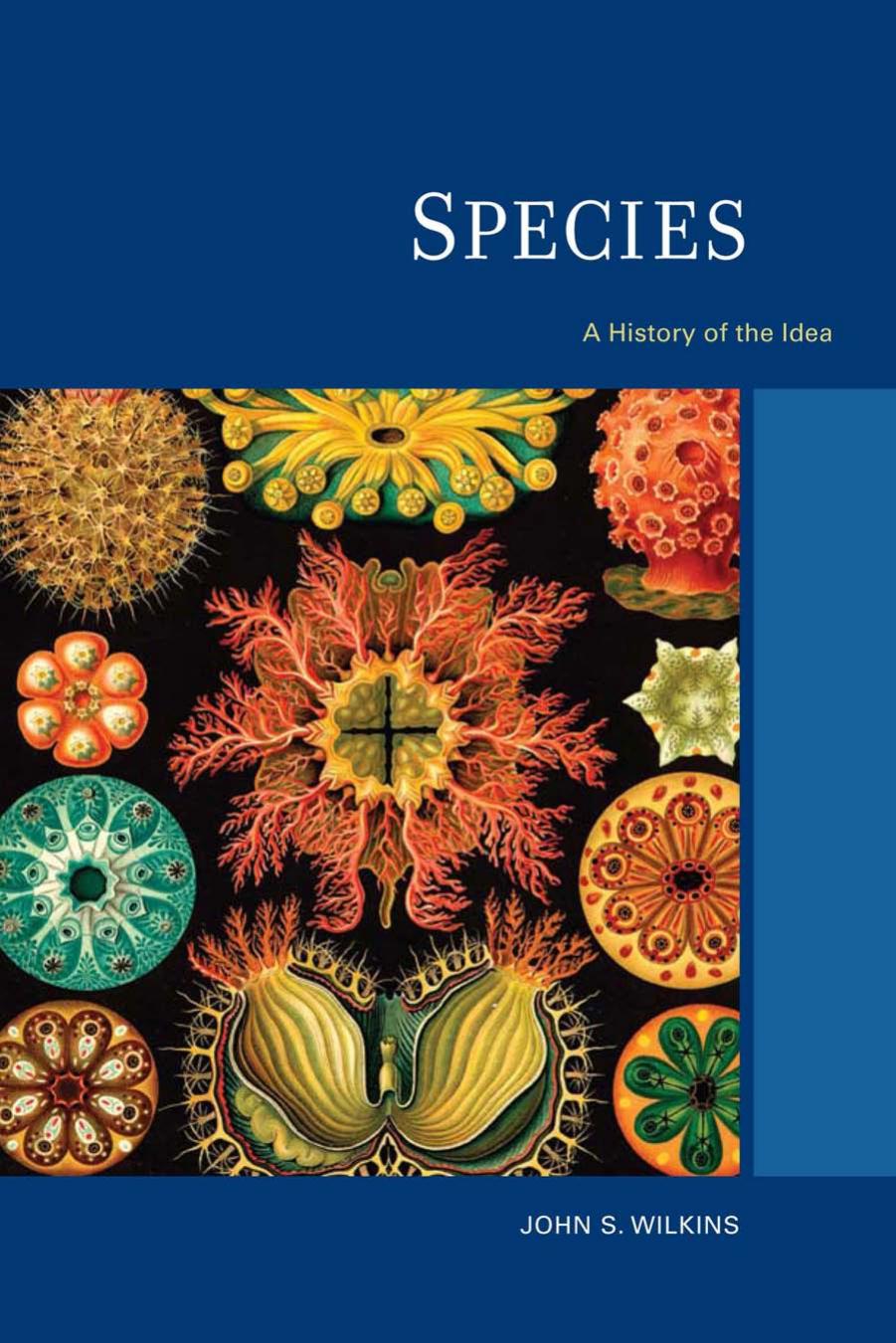 Species: A History of the Idea (Species and Systematics) by John S. Wilkins