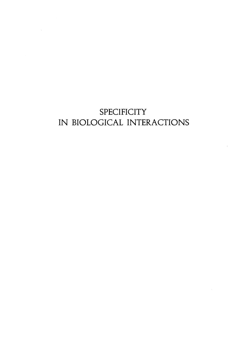 Specificity in Biological Interactions: Proceedings of a Working Group at the Pontifical Academy of Sciences November 9â11, 1983 by Bernard Pullman (auth.) C. Chagas Prof. B. Pullman (eds.)