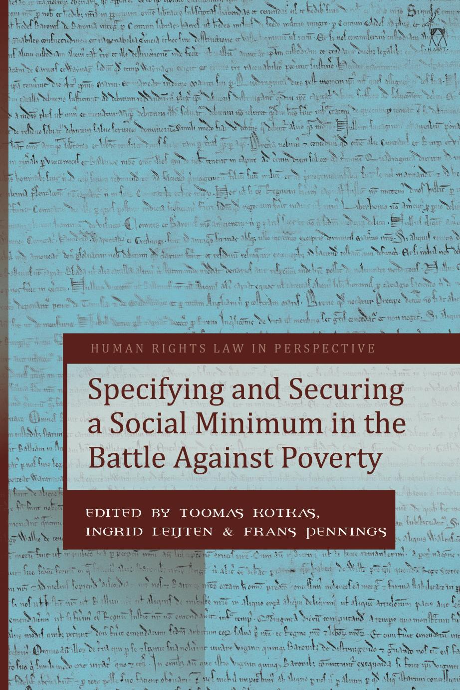 Specifying and Securing A Social Minimum in the Battle Against Poverty by Toomas Kotkas; Ingrid Leijten; Frans Pennings (editors)