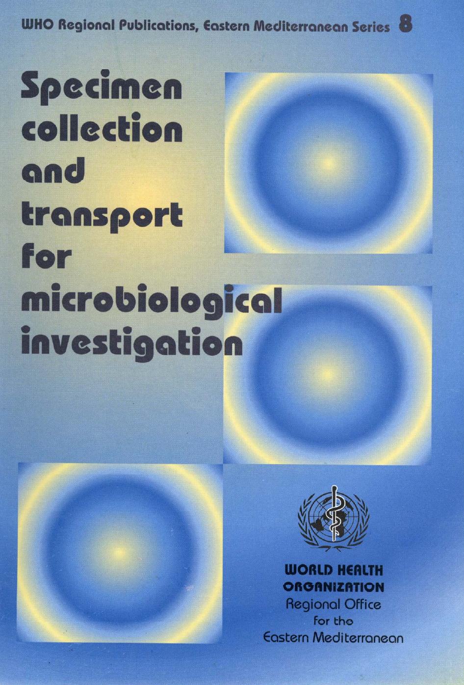 Specimen Collection and Transport for Microbiological Investigation (WHO Regional Publications, Eastern Mediterranean Series) by Mohammed M. El-Nageh K. Engbaek J. Groen