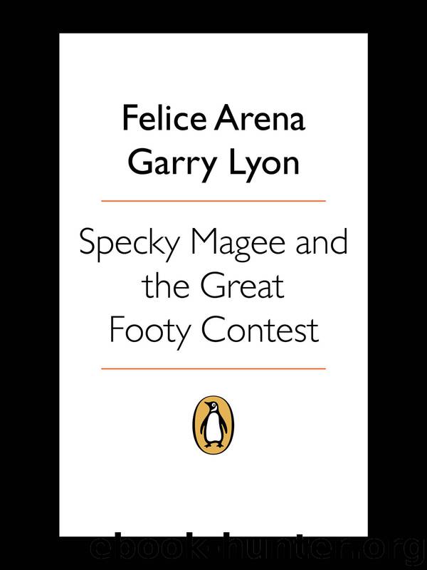 Specky Magee and the Great Footy Contest by Felice Arena & Felice Arena & Garry Lyon