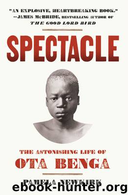 Spectacle: The Astonishing Life of Ota Benga by Pamela Newkirk