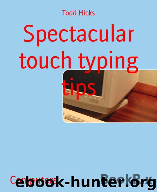 Spectacular touch typing tips by Todd Hicks