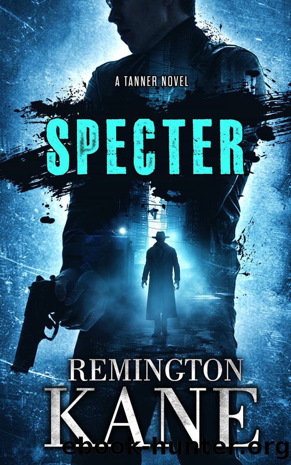 Specter (A Tanner Novel Book 57) by Remington Kane