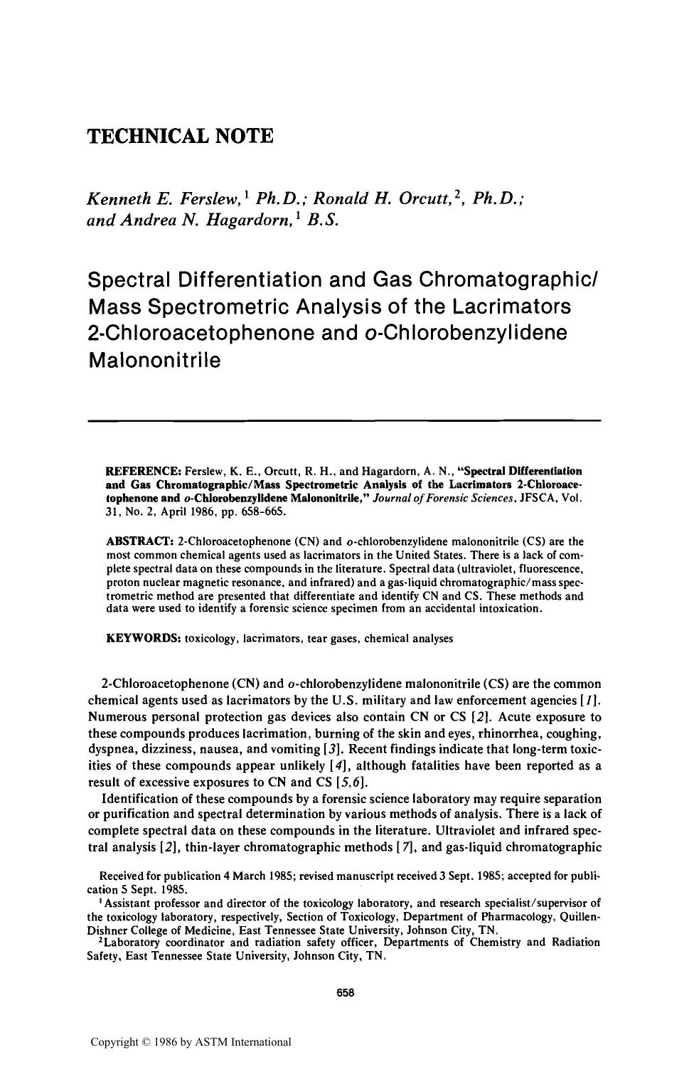 Spectral Differentiation and Gas ChromatographicMass Spectrometric Analysis of the Lacrimators 2-Chloroacetophenone and <I>o<I>-Chlorobenzylidene Malononitrile by Ferslew KE Orcutt RH Hagardorn AN