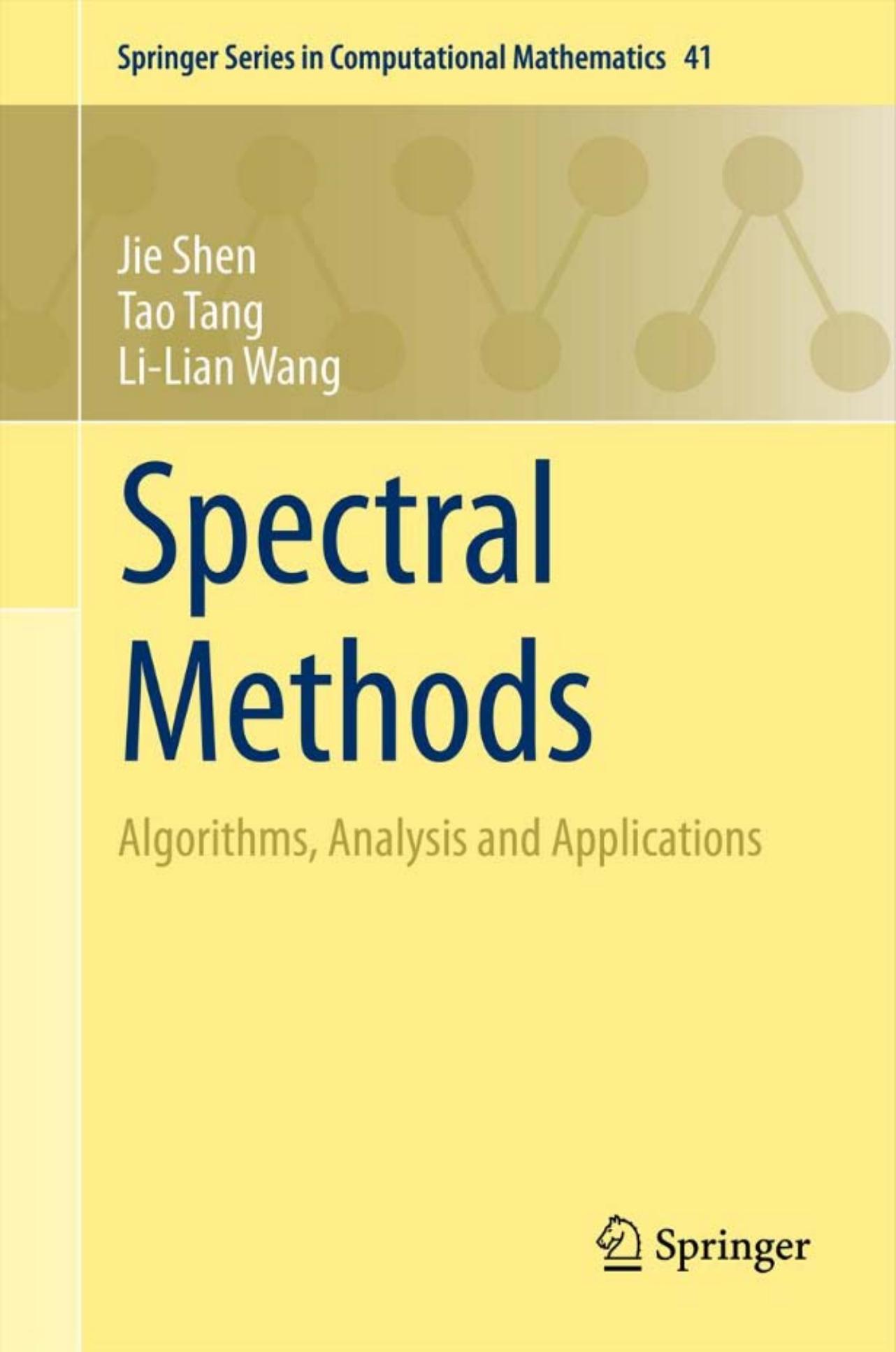 Spectral Methods. Algorithms, Analysis and Applications (Springer Series in Computational Mathematics, 41) by Jie Shen Tao Tang Li-Lian Wang
