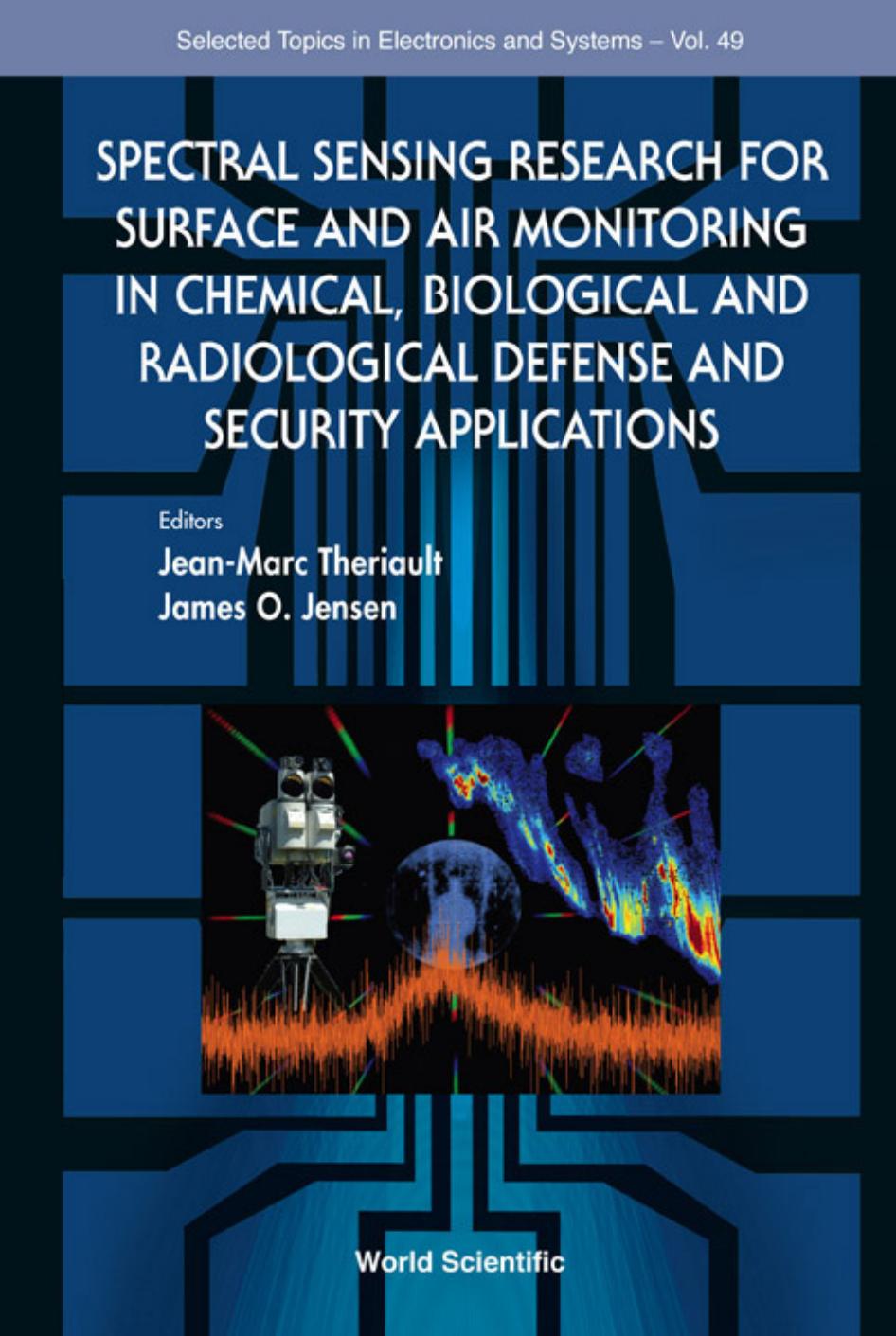 Spectral Sensing Research For Surface And Air Monitoring In Chemical, Biological And Radiological Defense And Security Applications by Jean-Marc Theriault; James O Jensen