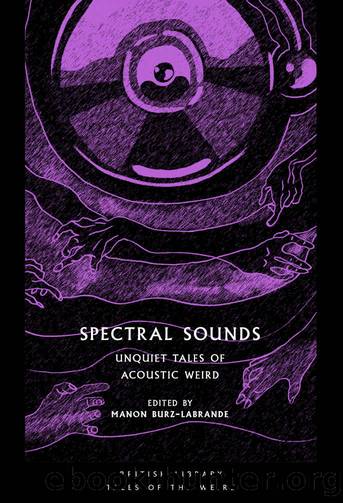 Spectral Sounds: Unquiet Tales of Acoustic Weird by unknow
