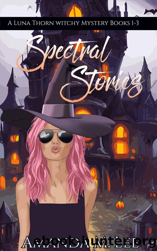 Spectral Stories: A Luna Thorn Witchy Mystery Books 1-3 by Amanda M. Lee