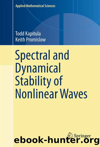 Spectral and Dynamical Stability of Nonlinear Waves by Todd Kapitula & Keith Promislow