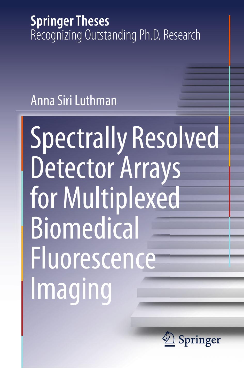 Spectrally Resolved Detector Arrays for Multiplexed Biomedical Fluorescence Imaging by Anna Siri Luthman