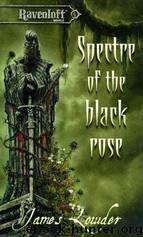 Spectre Of The Black Rose (r) by James Lowder