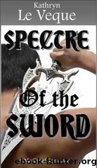 Spectre of the Sword by Kathryn Le Veque