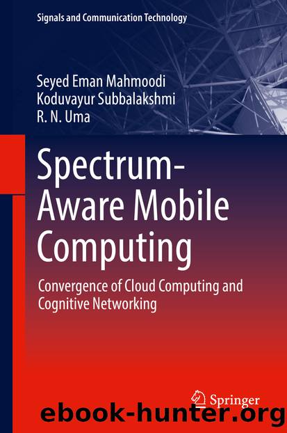Spectrum-Aware Mobile Computing by Seyed Eman Mahmoodi & Koduvayur Subbalakshmi & R. N. Uma