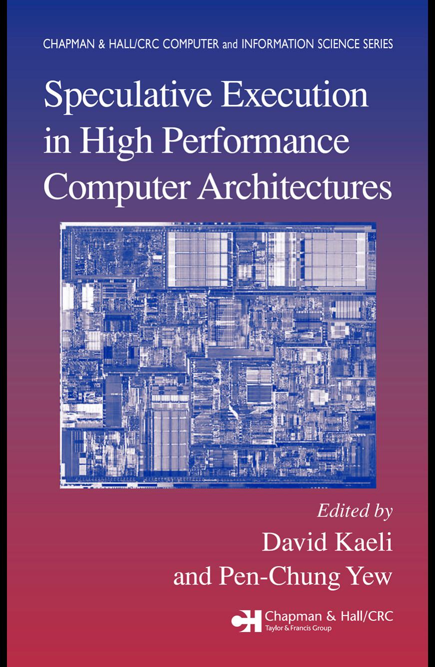 Speculative Execution in High Performance Computer Architectures (Chapman & Hall Crc Computer & Information Science Series) by David Kaeli Pen-Chung Yew