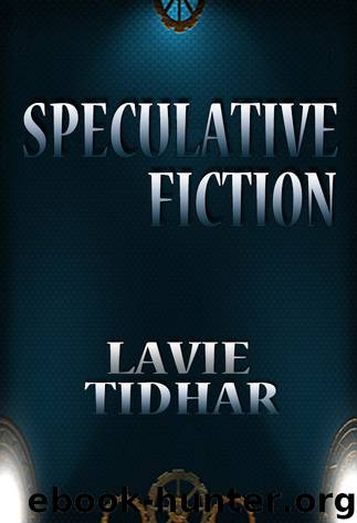 Speculative Fiction: 2003-2015 by Lavie Tidhar