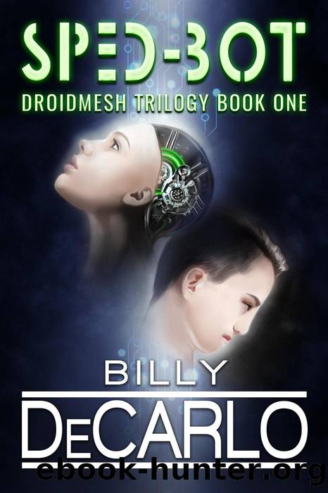 Sped-Bot: DroidMesh Trilogy, #1 by Billy DeCarlo