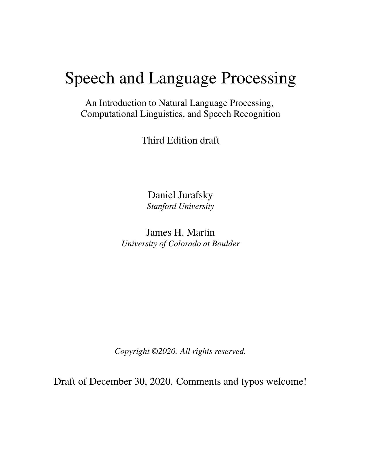 Speech and Language Processing An Introduction to Natural Language Processing, Computational Linguistics, and Speech Recognition by Dan Jurafsky and James H. Martin