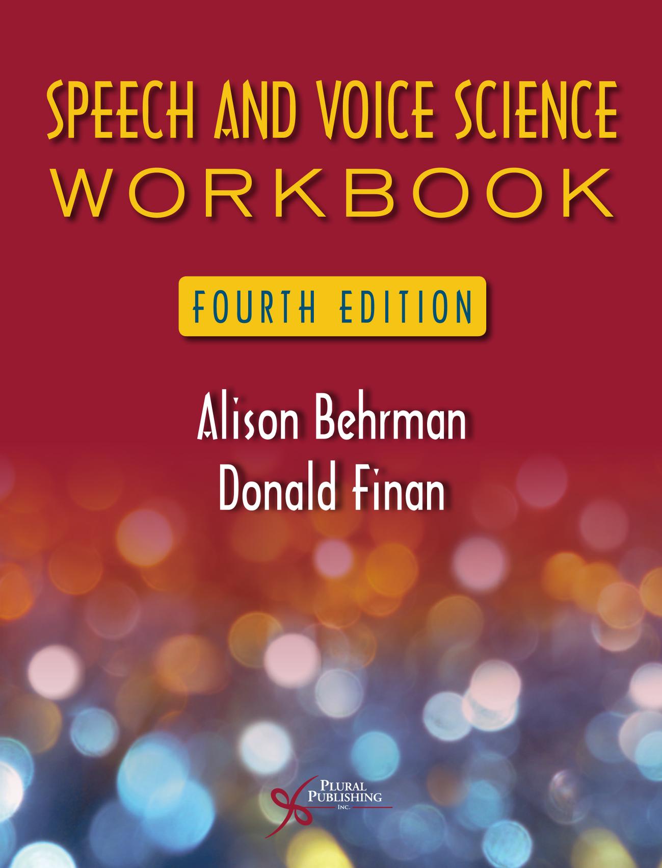Speech and Voice Science Workbook by Alison Behrman PhD CCC-SLP & Donald Finan PhD
