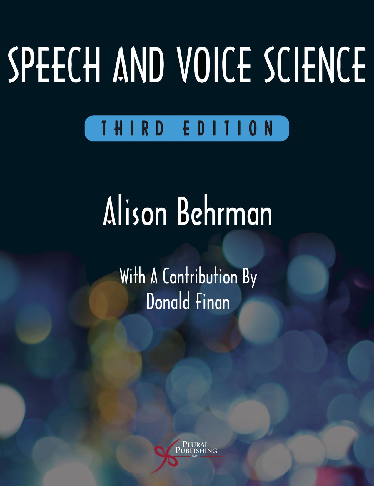Speech and Voice Science, Third Edition by Alison Behrman Donald Finan