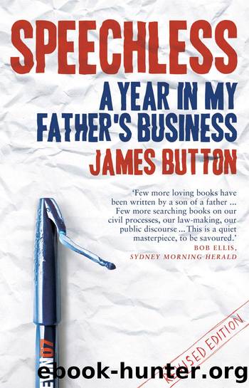Speechless Updated Edition: A Year in My Father's Business by James Button