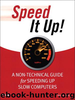 Speed It Up! A Non-Technical Guide for Speeding Up Slow Computers by Michael Miller