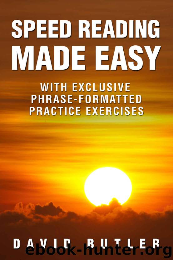 Speed Reading Made Easy: With Exclusive Phrase-Formatted Practice Exercises by David Butler