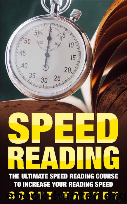 Speed Reading: The Ultimate Speed Reading Course to Increase Your Reading Speed (speed reading techniques, speed reading for beginners, speed reading training) (Genius Guide: Step By Step Book 3) by Harvey Scott