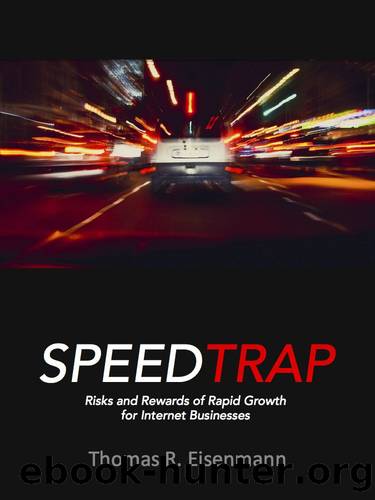 Speed Trap: Risks and Rewards of Rapid Growth for Internet Businesses by Eisenmann Thomas