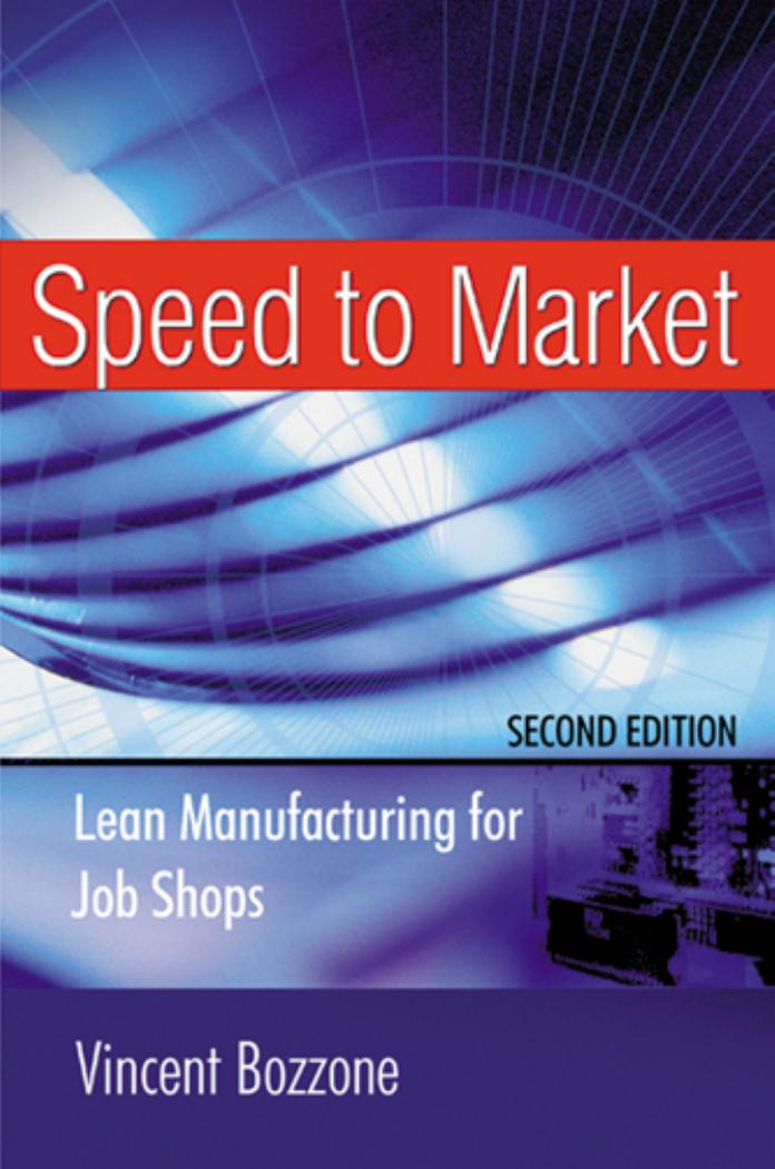 Speed to Market: Lean Manufacturing for Job Shops by Vincent Bozzone