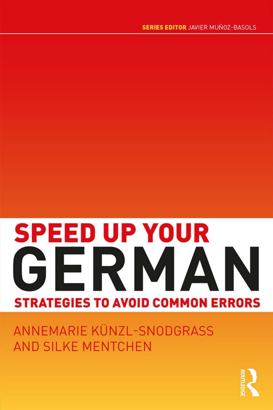 Speed up your German : strategies to avoid common errors by Annemarie Künzl-Snodgrass; Silke Mentchen