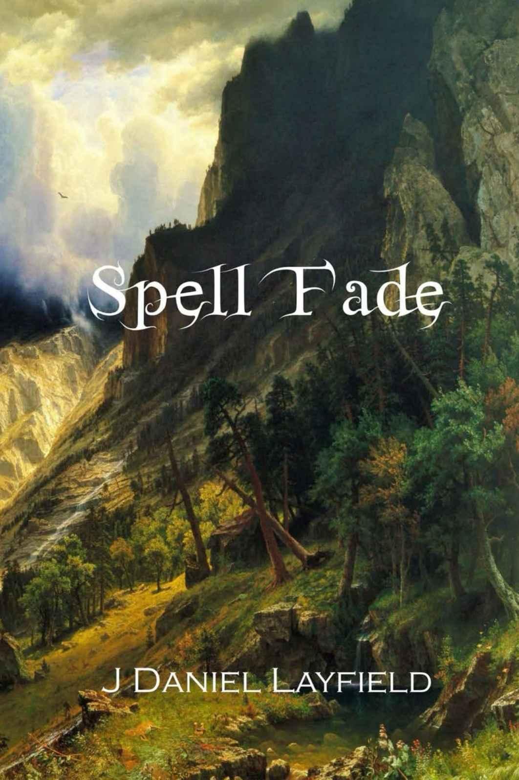 Spell Fade by J. Daniel Layfield