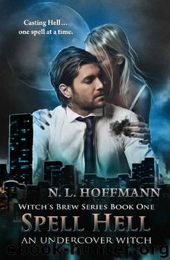 Spell Hell: An Undercover Witch (Witch's Brew Book 1) by N.L. Hoffmann