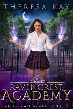 Spell Linked (Ravencrest Academy Book 2) by Theresa Kay