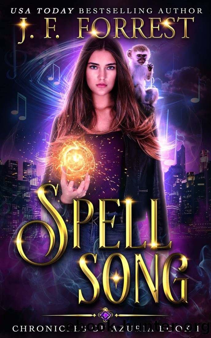 Spell Song: An Enchanting Urban Fantasy by J.F. Forrest
