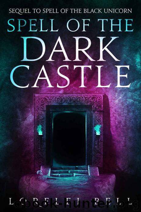 Spell of the Dark Castle (Chronicles of Zofia Trickenbod Book 2) by Lorelei Bell