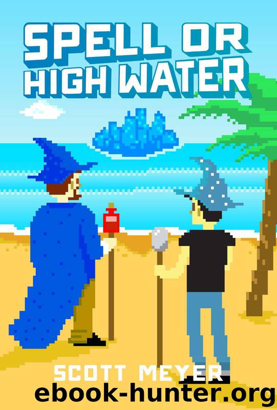 Spell or High Water by Scott Meyer