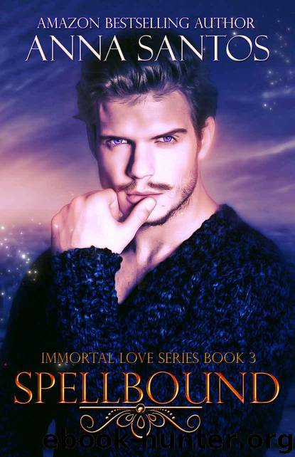Spellbound (Immortal Love Series Book 3) by Anna Santos