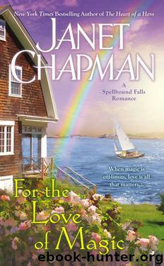 Spellbound Falls [5] For the Love of Magic by Janet Chapman