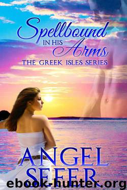 Spellbound in His Arms (The Greek Isles Series) by Sefer Angel