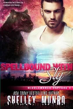 Spellbound with Sly (Middlemarch Capture Book 4) by Shelley Munro