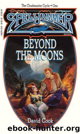 Spelljammer: The Cloakmaster Cycle, Book 01 - Beyond the Moons by David Cook
