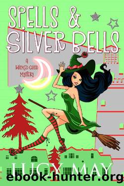 Spells & Silver Bells (Wicked Good Mystery Series Book 3) by Lucy May