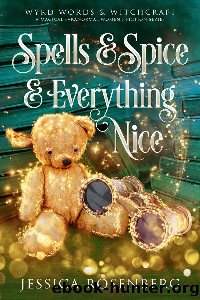 Spells & Spice & Everything Nice: Wyrd Words & Witchcraft, Book 3 by Jessica Rosenberg