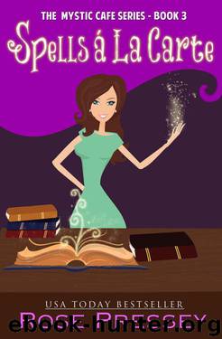 Spells A La Carte (Mystic Cafe Series Book 3) by Pressey Rose
