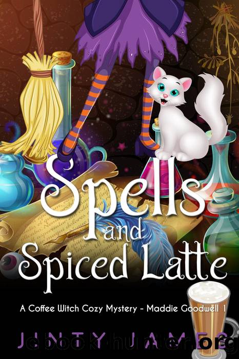 Spells and Spiced Latte--A Coffee Witch Cozy Mystery by Jinty James