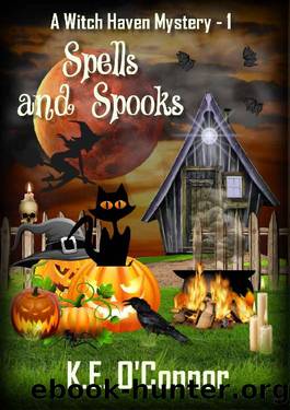 Spells and Spooks (Witch Haven Mystery - a fun cozy witch paranormal mystery series Book 1) by K.E. O'Connor