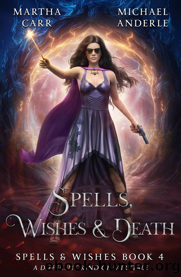 Spells, Wishes, & Death by Martha Carr & Michael Anderle