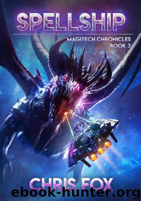 Spellship: The Magitech Chronicles Book 3 by Chris Fox